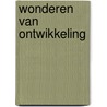 Wonderen van ontwikkeling door Jan Diek van Mansvelt