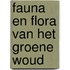 Fauna en flora van het Groene Woud