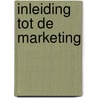 Inleiding tot de marketing door Onbekend