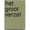 Het groot verzet door Geert De Vriese