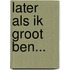 Later als ik groot ben...