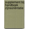Supplement bij Handboek Zijnsoriëntatie door Iene van Oijen