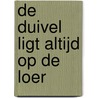 De duivel ligt altijd op de loer door Harry de Jong