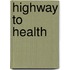 Highway to Health