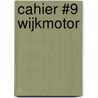 Cahier #9 Wijkmotor door Kristien Vastenavondt