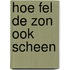 Hoe fel de zon ook scheen