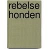 Rebelse honden by Kimberlie Hamilton