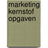 Marketing Kernstof opgaven door John Smal