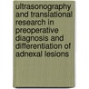 ULTRASONOGRAPHY AND TRANSLATIONAL RESEARCH IN PREOPERATIVE DIAGNOSIS AND DIFFERENTIATION OF ADNEXAL LESIONS door Chiara Landolfo