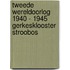 Tweede Wereldoorlog 1940 - 1945 Gerkesklooster Stroobos