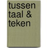 Tussen Taal & teken door Marion van der Meulen