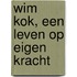 Wim Kok, een leven op eigen kracht