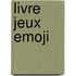 Livre Jeux Emoji