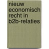 Nieuw economisch recht in B2B-relaties by Wouter Devroe