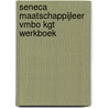 Seneca maatschappijleer vmbo KGT werkboek door Marno de Vries