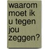 Waarom moet ik u tegen jou zeggen?