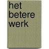 Het betere werk by Wrr