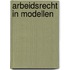 Arbeidsrecht in modellen