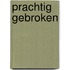 Prachtig gebroken