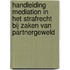 Handleiding Mediation in het strafrecht bij zaken van Partnergeweld