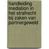 Handleiding Mediation in het strafrecht bij zaken van Partnergeweld by K.D. Lunnemann