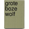 Grote boze wolf by Sharon Reuleaux