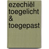 Ezechiël Toegelicht & toegepast door Ger de Koning