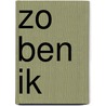 Zo ben ik by Antoinette Kersten-Peters