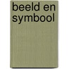 Beeld en Symbool by Henny de Caluwé-Rombout