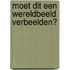 Moet dit een wereldbeeld verbeelden?