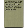 Vertalersweelde Horatius in de handen van Piet Gerbrandy door Horatius