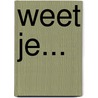 Weet je... door Linda de Heer