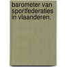 Barometer van sportfederaties in Vlaanderen. door Joris Corthouts