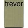 Trevor door Aurora Rose Reynolds
