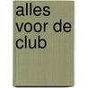 Alles voor de club door Ludo Geluykens