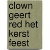 Clown Geert Red Het Kerst Feest door Kimberley Korenaar