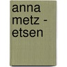 Anna Metz - Etsen door Jan Piet Filedt Kok