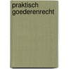 Praktisch Goederenrecht by C. Phillips