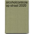 Alcoholcontrole op straat 2020