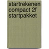 Startrekenen Compact 2F Startpakket door Sari Wolters