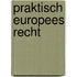 Praktisch Europees Recht