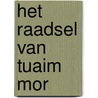Het raadsel van Tuaim Mor by Hans G. Kresse