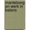 Mantelzorg en werk in balans by Kitty Martens