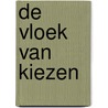 De vloek van kiezen door Herman van Gunsteren