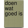 Doen wat goed is by Sofie Albers