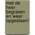 Met de Heer begraven en weer opgestaan!