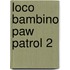 Loco Bambino Paw Patrol 2