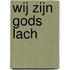 Wij zijn Gods lach