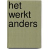 Het werkt anders by Rosa Grosscurt