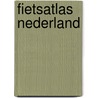 Fietsatlas Nederland door Onbekend